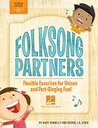 Folksong Partners    Flexible Favorites for Unison and Part-Singing Fun!       Format:  Teacher Edition (with reproducible singer pages)