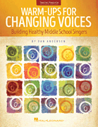 Warm-Ups for Changing Voices    Building Healthy Middle School Singers       Format:  Softcover Book/with Online Media