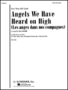 Angels We Have Heard on High (Les Anges Dans Nos Compagnes)    from Three Folk Carols       Format:  Score and Parts