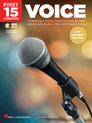 First 15 Lessons - Voice (Pop Singers' Edition)  -  A Beginner's Guide, Featuring Step-By-Step Lessons with Audio, Video, and Popular Songs!