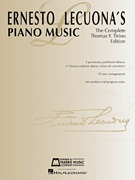 Ernesto Lecuona's Piano Music  -  The Complete Thomas Y. Tirino Edition