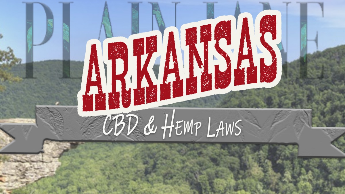CBD and Hemp Legality in Arkansas Arkansas Hemp Laws 2021 Update