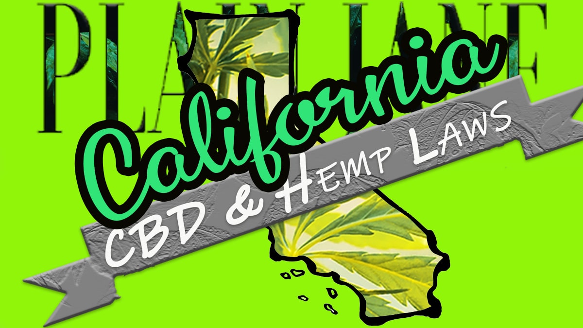 CBD and Hemp Legality in California California Hemp Laws 2021 Update