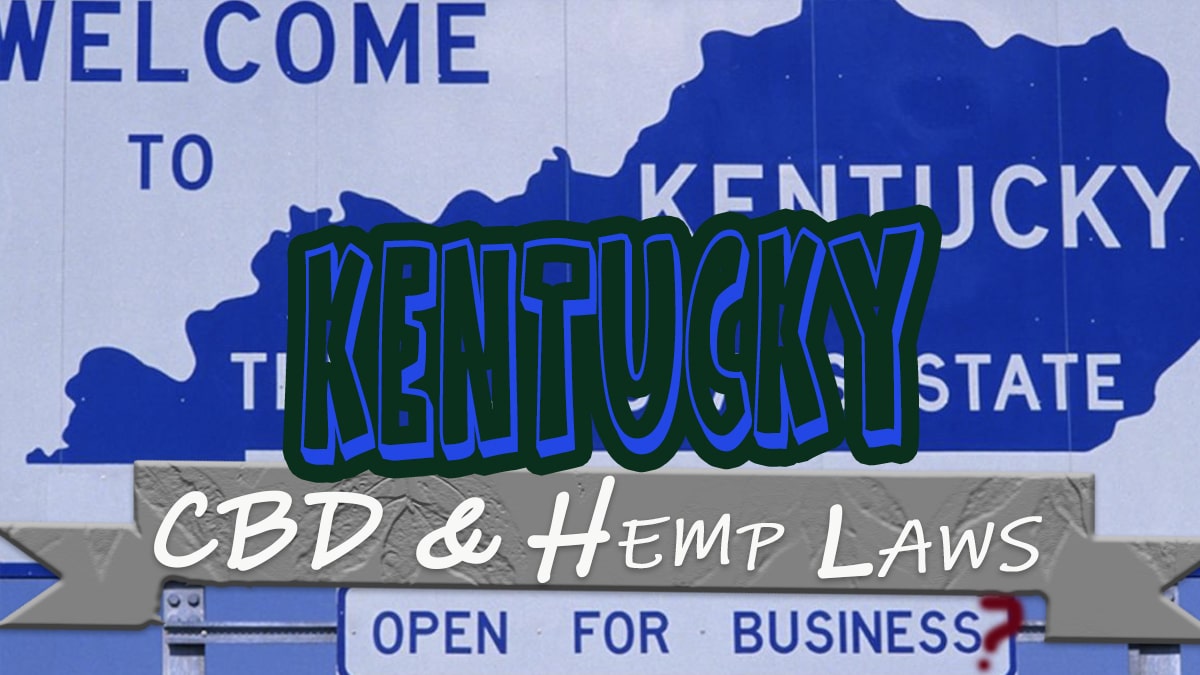 CBD and Hemp Legality in Kentucky Kentucky Hemp Laws 2021 Update