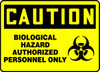 OSHA Safety Sign - CAUTION: Biological Hazard - Authorized Personnel Only, 10" x 14", Pack/10