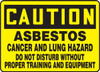 OSHA Safety Sign - CAUTION: Asbestos - Cancer And Lung Hazard - Do Not Disturb Without Proper Training And Equipment, 10" x 14", Pack/10