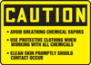 OSHA Safety Sign - CAUTION: Avoid Breathing Chemical Vapors- Use Protective Clothing When Working With All Chemicals- Clean Skin Promptly Should Contact, 10" x 14", Pack/10