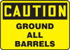 OSHA Safety Sign - CAUTION: Ground All Barrels, 10" x 14", Pack/10