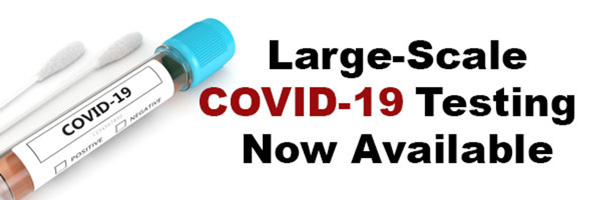 Large Scale COVID-19 Testing Now Available