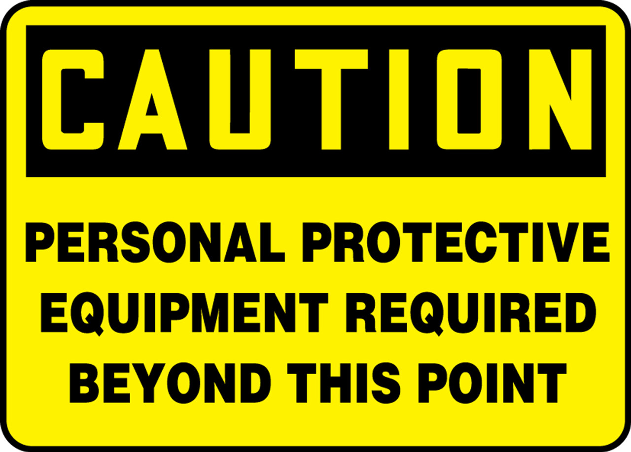 Personal Protective Equipment Required 10" x 14" OSHA Safety Caution Sign 