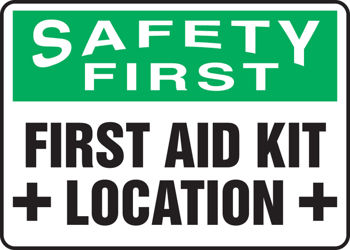 OSHA Safety First Sign-First Aid Kit Location, 10 x 14", Each