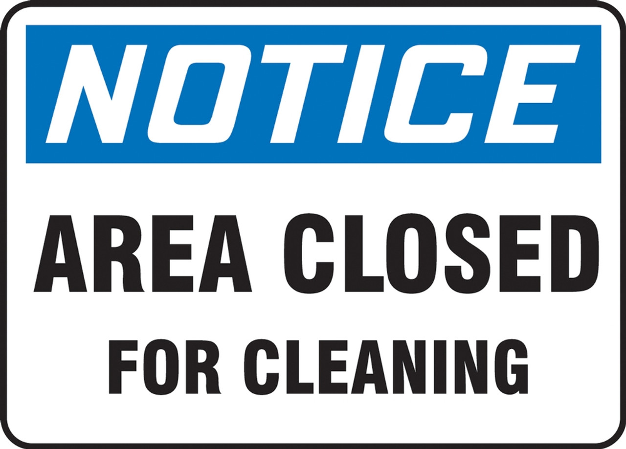 OSHA Notice Safety Sign Area Closed For Cleaning Each