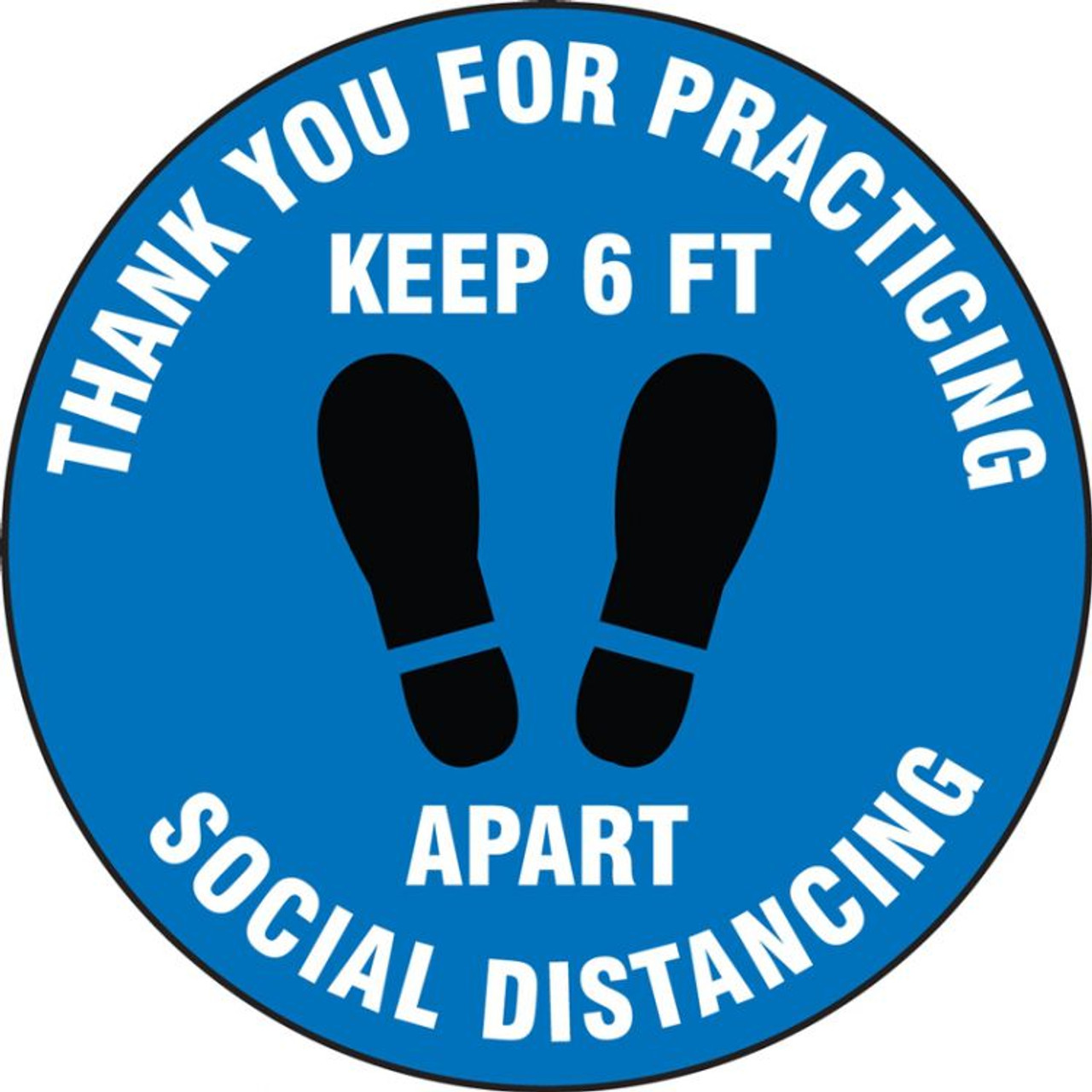 Safety Label, Thank You For Practicing Social Distancing Keep 6 FT Apart, Adhesive Vinyl, 4", 5/PK