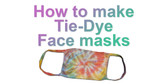 How to Make Tie-dye Face Masks