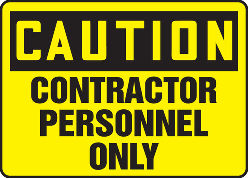 OSHA Safety Sign-CAUTION: Contractor only, 10 x 14", Each