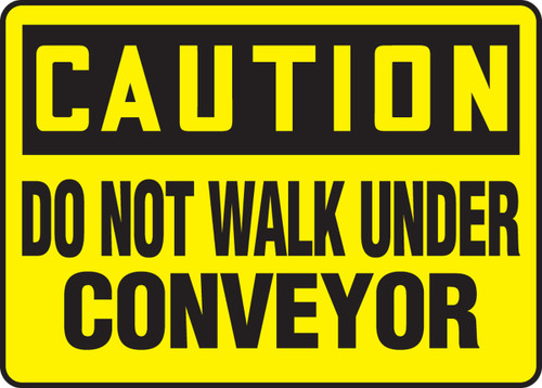 OSHA Safety Sign - CAUTION: Do Not Walk Under Conveyor, 10" x 14", Pack/10 OSHA Safety Sign - CAUTION: Do Not Walk Under Conveyor, 10" x 14", Pack/10