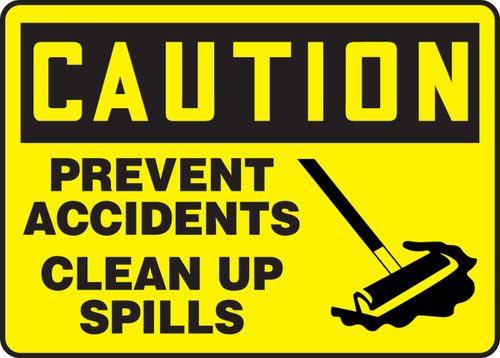 OSHA Safety Sign - CAUTION: Prevent Accidents - Clean Up Spills, 10" x 14", Pack/10