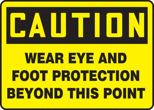 OSHA Safety Sign - CAUTION: Wear Eye And Foot Protection Beyond This Point, 10" x 14", Pack/10