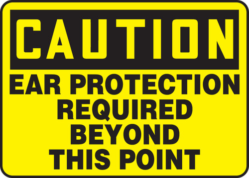 OSHA Safety Sign - CAUTION: Ear Protection Required Beyond This Point, 10" x 14", Pack/10