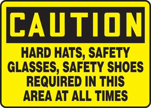 OSHA Safety Sign - CAUTION: Hard Hats, Safety Glasses, Safety Shoes Required In This Area At All Times, 10" x 14", Pack/10