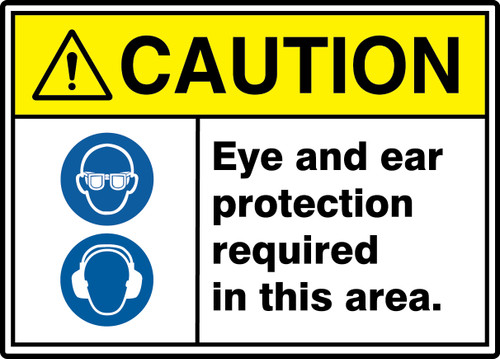 ANSI ISO Safety Sign - CAUTION: Eye And Ear Protection Required In This Area., 10" x 14", Pack/10