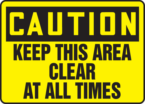 OSHA Caution Safety Sign - Keep This Area Clear At All Times, 10" x 14", Pack/10