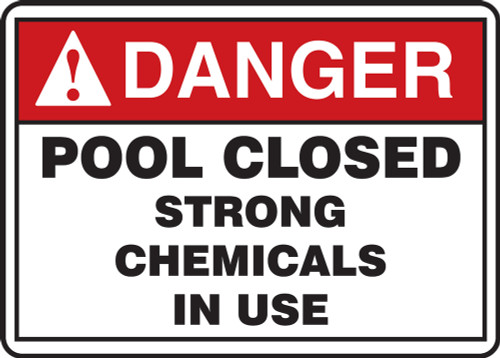 ANSI Safety Sign - DANGER: Pool Closed - Strong Chemicals In Use, 10" x 14", Pack/10