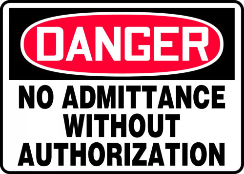 OSHA Safety Sign - DANGER: No Admittance Without Authorization, 10" x 14", Pack/10