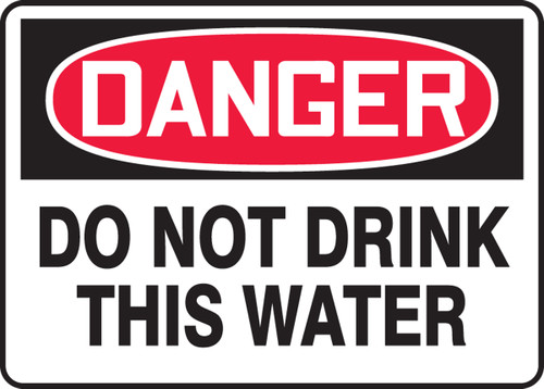 OSHA Safety Sign - DANGER: Do Not Drink This Water, 10" x 14", Pack/10