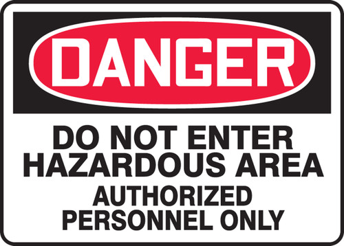 OSHA Safety Sign - DANGER: Do Not Enter Hazardous Area Authorized Personnel Only, 10" x 14", Pack/10