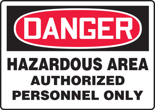 OSHA Safety Sign - DANGER: hazardous Area Authorized Personnel Only, 10" x 14", Pack/10