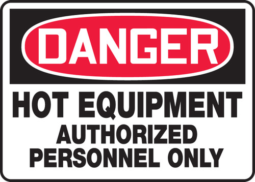 OSHA Safety Sign - DANGER: Hot Equipment - Authorized Personnel Only, 10" x 14", Pack/10