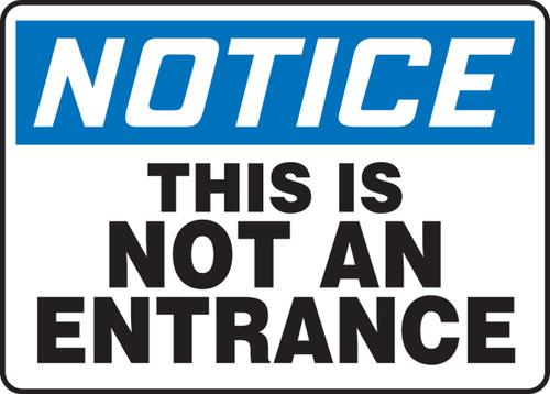 OSHA Safety Sign - NOTICE: This Is Not An Entrance, 10" x 14", Pack/10 OSHA Safety Sign - NOTICE: This Is Not An Entrance, 10" x 14", Pack/10