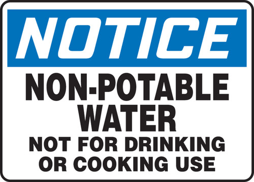 OSHA Safety Sign - NOTICE: Non-Potable Water - Not For Drinking Or Cooking Use, 10" x 14", Pack/10 OSHA Safety Sign - NOTICE: Non-Potable Water - Not For Drinking Or Cooking Use, 10" x 14", Pack/10