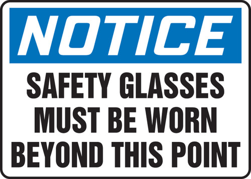 OSHA Safety Sign - NOTICE: Safety Glasses Must Be Worn Beyond This Point, 10" x 14", Pack/10