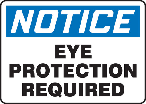 OSHA Safety Sign - NOTICE: Eye Protection Required, 10" x 14", Pack/10