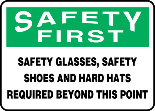 OSHA Safety First Safety Sign: Safety Glasses, Safety Shoes And Hard Hats Required Beyond This Point, 10" x 14", Pack/10 OSHA Safety First Safety Sign: Safety Glasses, Safety Shoes And Hard Hats Required Beyond This Point, 10" x 14", Pack/10