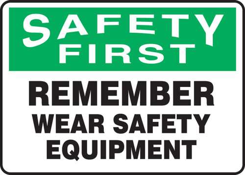 OSHA Safety First Safety Sign: Remember Wear Safety Equipment, 10" x 14", Pack/10