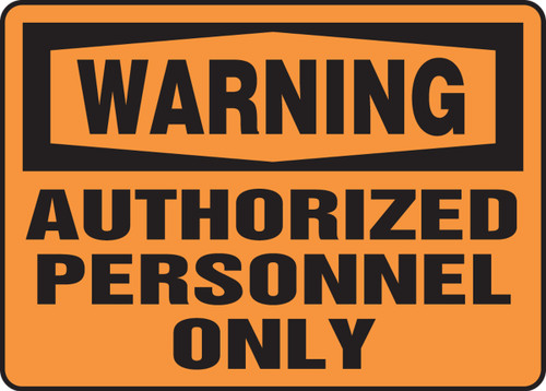OSHA Warning Safety Sign: Authorized Personnel Only, 10" x 14", Pack/10 OSHA Warning Safety Sign: Authorized Personnel Only, 10" x 14", Pack/10