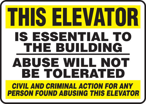 Safety Sign: This Elevator is Essential To The Building - Abuse Will Not Be Tolerated, 10" x 14", Pack/10