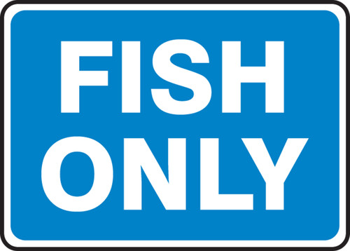 Safety Sign: Fish Only, 10" x 14", Pack/10