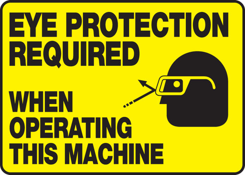 OSHA Safety Sign: Eye Protection Required When Operating This Machine, 10" x 14", Pack/10