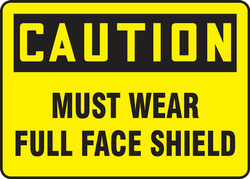 OSHA Safety Sign - CAUTION: Must Wear Full Face Shield, 14" x 20", Pack/10