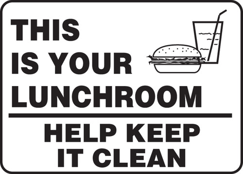 Safety Sign: This Is Your Lunchroom - Help Keep It Clean, 14" x 20", Pack/10