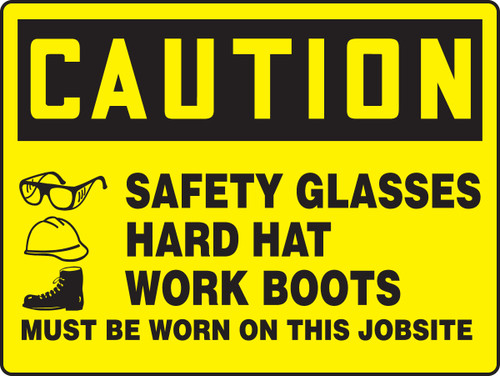 OSHA Safety Sign - CAUTION: Safety Glasses - Hard Hat - Works Boots Must Be Worn On This Jobsite, 18" x 24", Pack/10