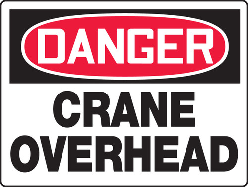 OSHA Safety Sign - DANGER: Crane Overhead, 18" x 24", Pack/10