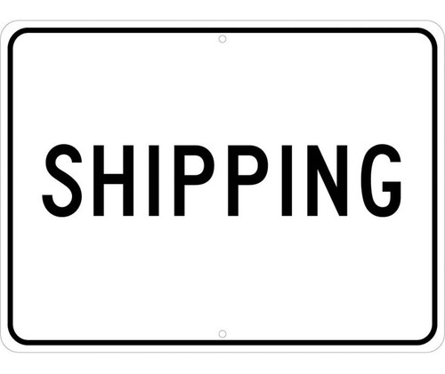 Shipping Sign Heavy Duty High Intensity Reflective Aluminum, 18" X 24"
