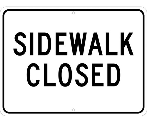 Sidewalk Closed Sign Heavy Duty Reflective Aluminum, 18" X 24"
