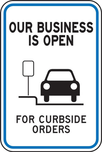 Parking Sign, Our Business Is Open For Curbside Orders, Engineer Grade Reflective, 18" x 12", Each