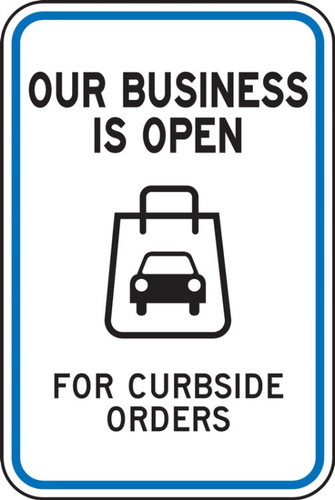 Parking Sign, Our Business Is Open For Curbside Orders, Bag, Engineer Grade Reflective, 18" x 12", Each